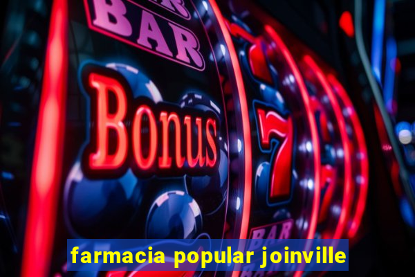 farmacia popular joinville